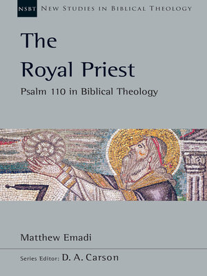 cover image of The Royal Priest: Psalm 110 in Biblical Theology